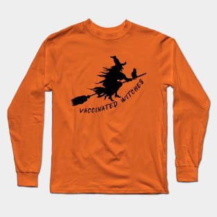 Vaccinated Witches Long Sleeve T-Shirt